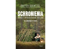 Schronienia, biwaki i improwizowane noclegi - Bartek Guentzel