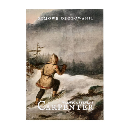 Zimowe obozowanie - Warwick Stevens Carpenter